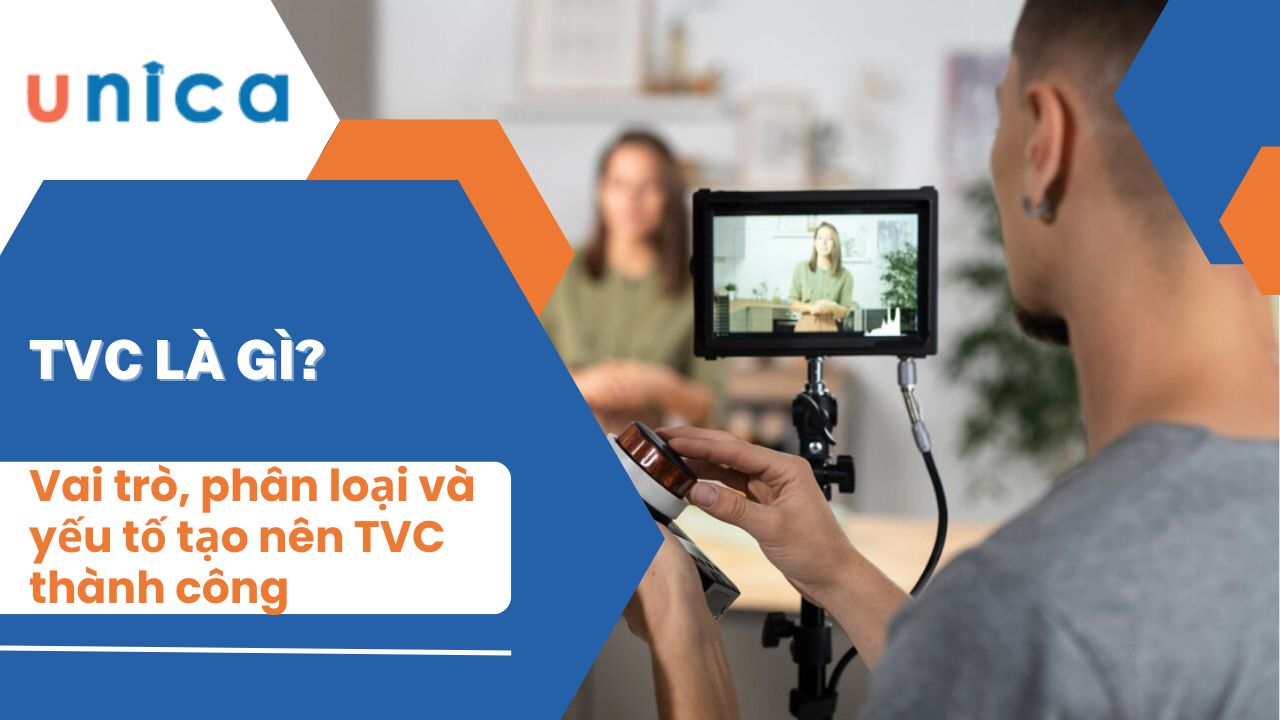 TVC là gì? Vai trò, phân loại và yếu tố tạo nên TVC thành công