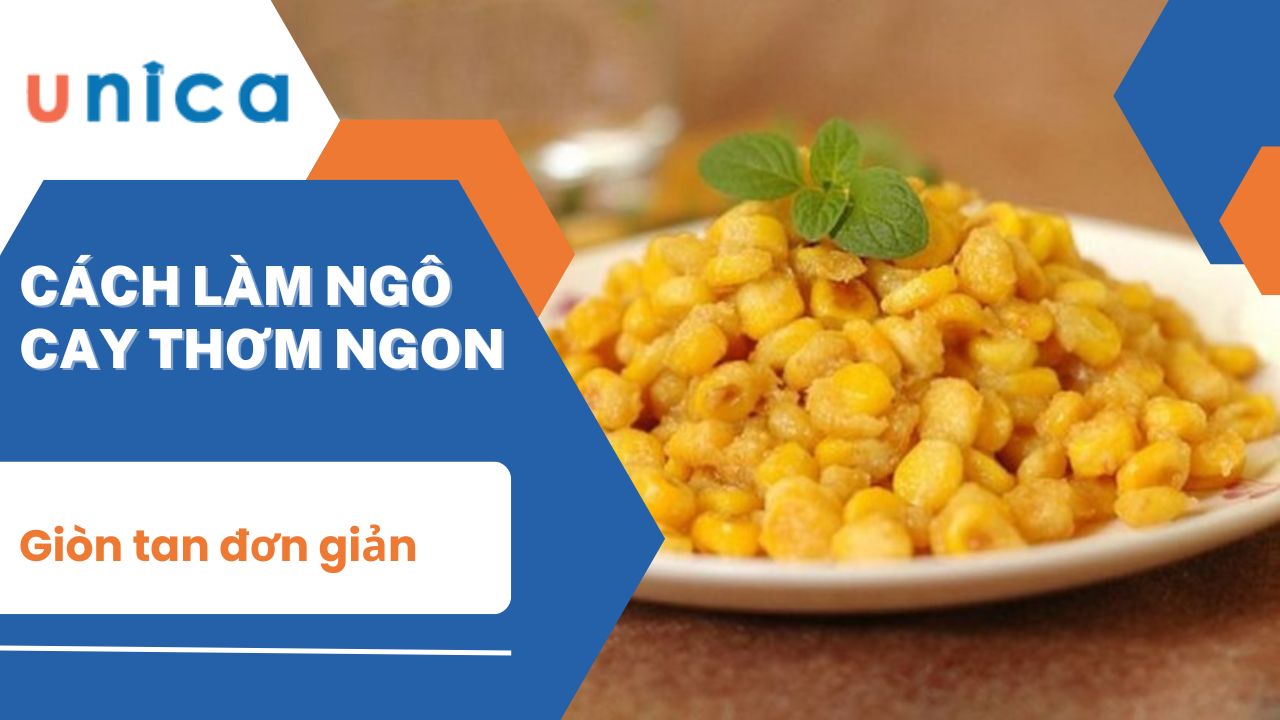 Cách làm ngô cay thơm ngon siêu dễ ngay tại nhà