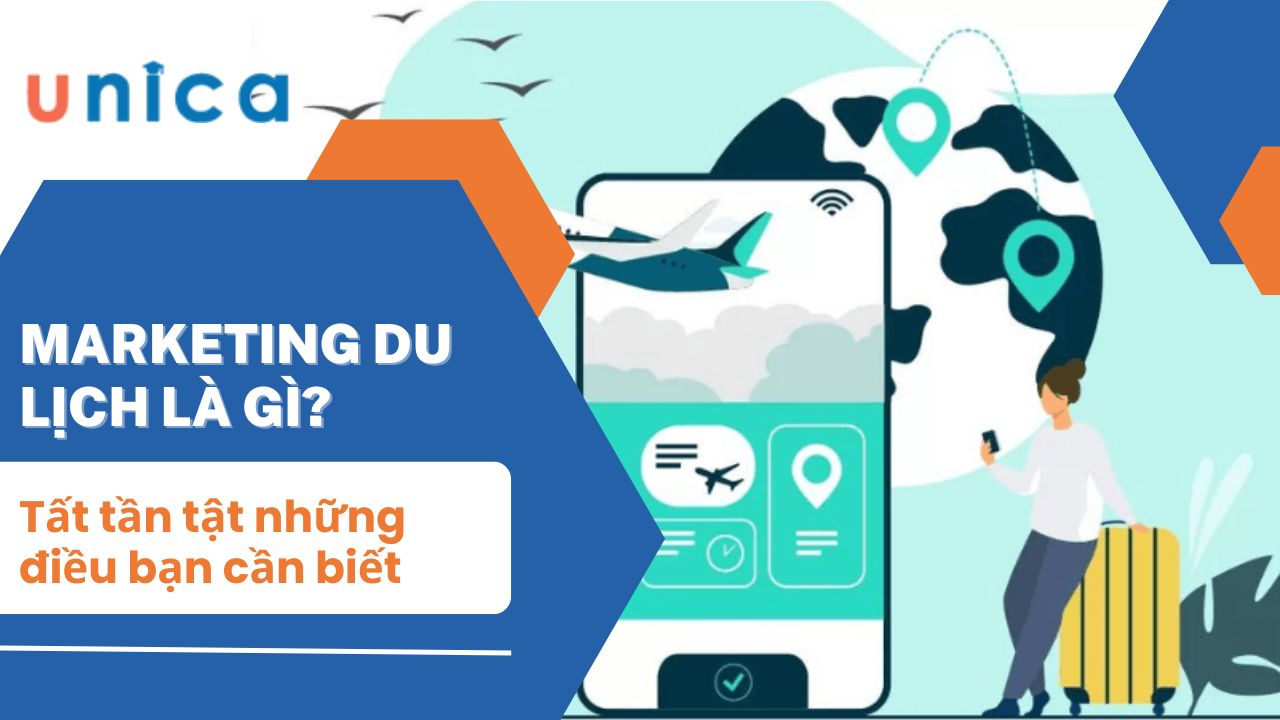 Marketing Du Lịch là gì? Tất tần tật những điều bạn cần biết