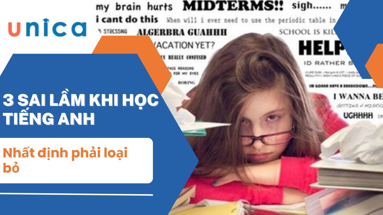 3 sai lầm khi học tiếng Anh hay mắc phải nhất định phải loại bỏ
