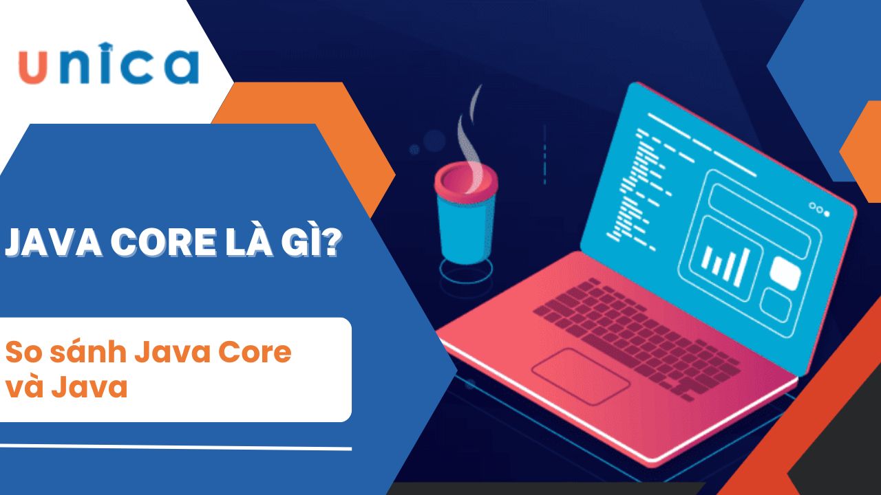 Java Core là gì? So sánh Java Core và Java