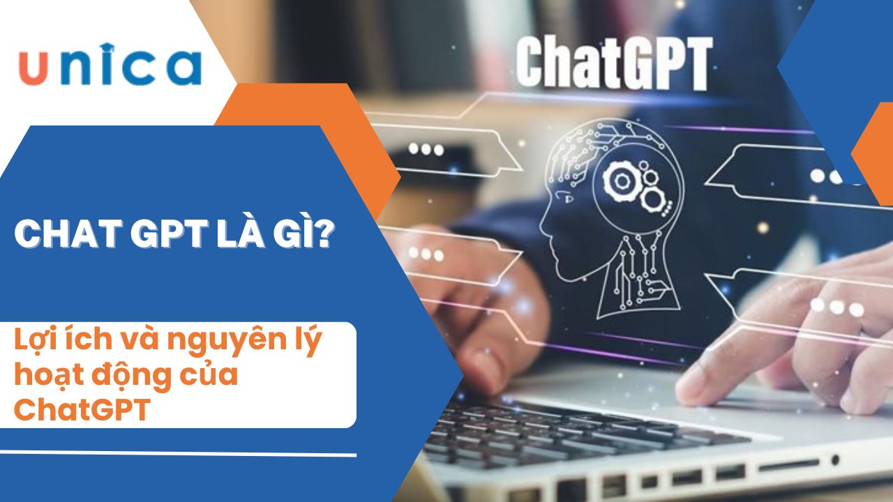 Chat GPT là gì? Lợi ích và nguyên lý hoạt động của ChatGPT