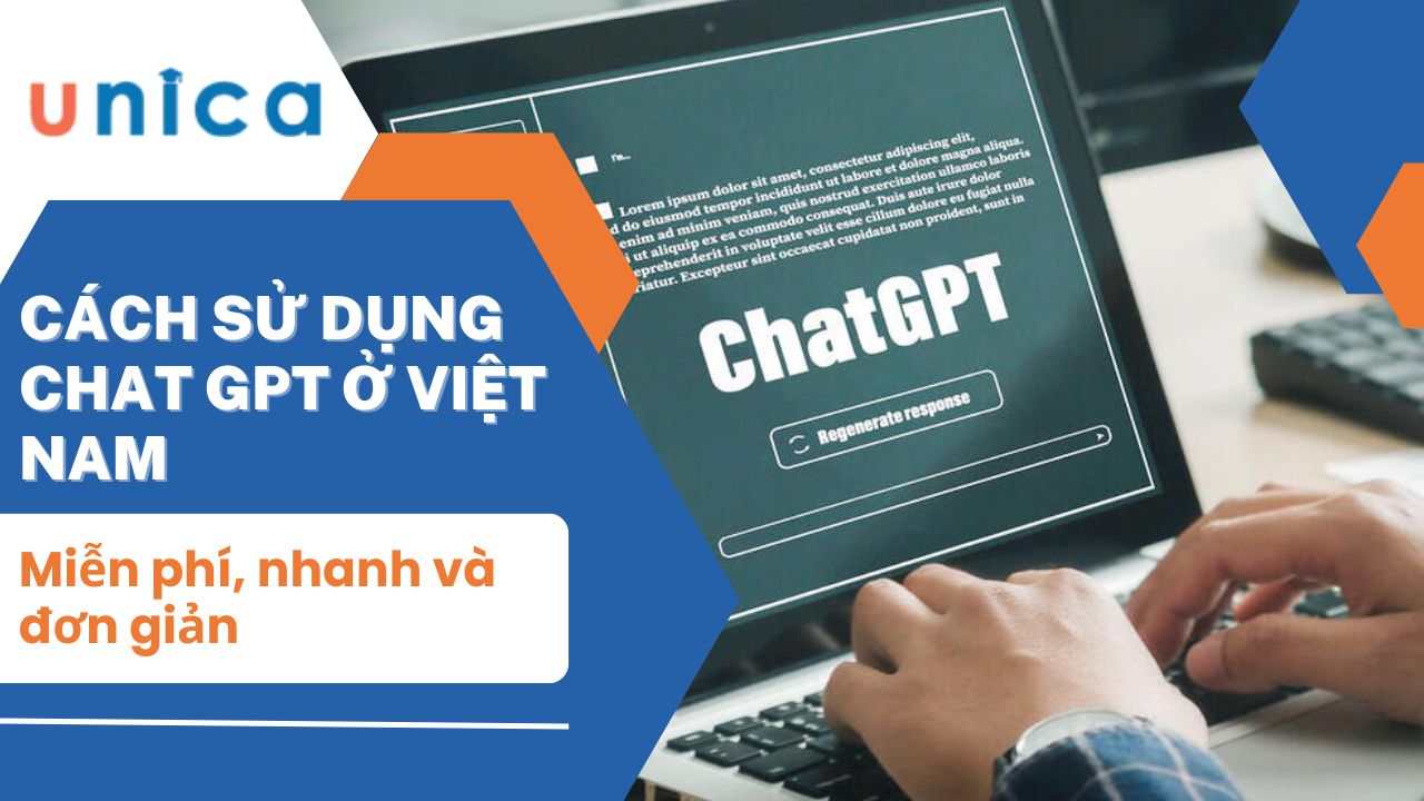 Cách sử dụng Chat GPT ở Việt Nam miễn phí, nhanh và đơn giản