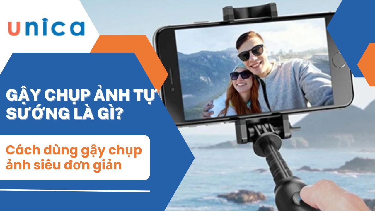 Gậy chụp ảnh tự sướng là gì? Cách dùng gậy chụp ảnh siêu đơn giản