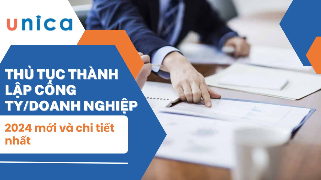 Thủ tục thành lập công ty/doanh nghiệp 2024 mới và chi tiết nhất