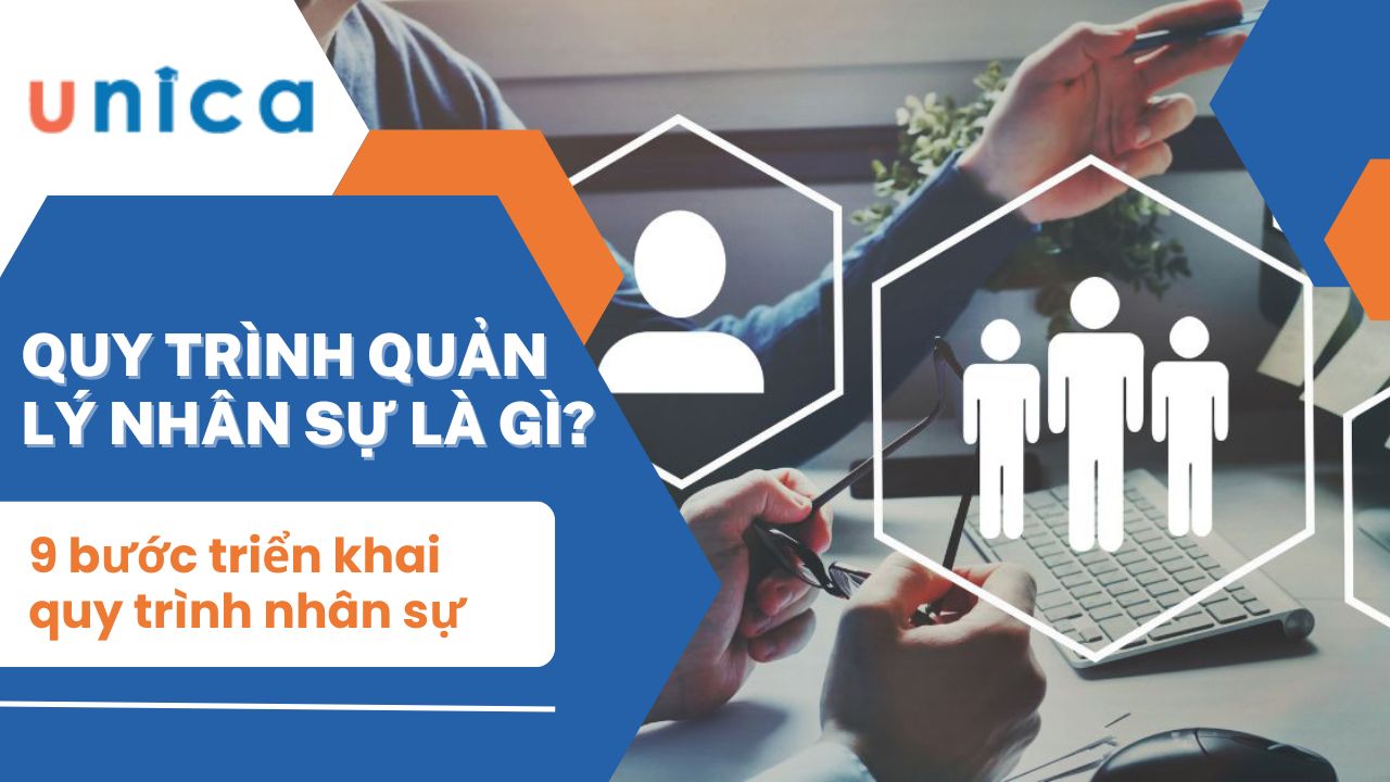 Quy trình quản lý nhân sự là gì? 9 bước triển khai quy trình nhân sự hiệu quả