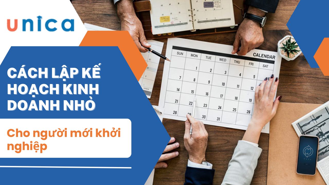 Cách lập kế hoạch kinh doanh nhỏ cho người mới khởi nghiệp