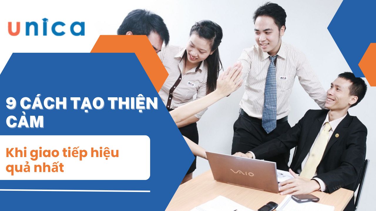 9 Cách tạo thiện cảm khi giao tiếp hiệu quả nhất