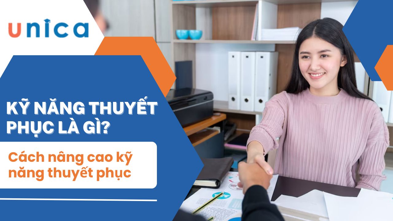 Kỹ năng thuyết phục là gì? Cách nâng cao kỹ năng thuyết phục