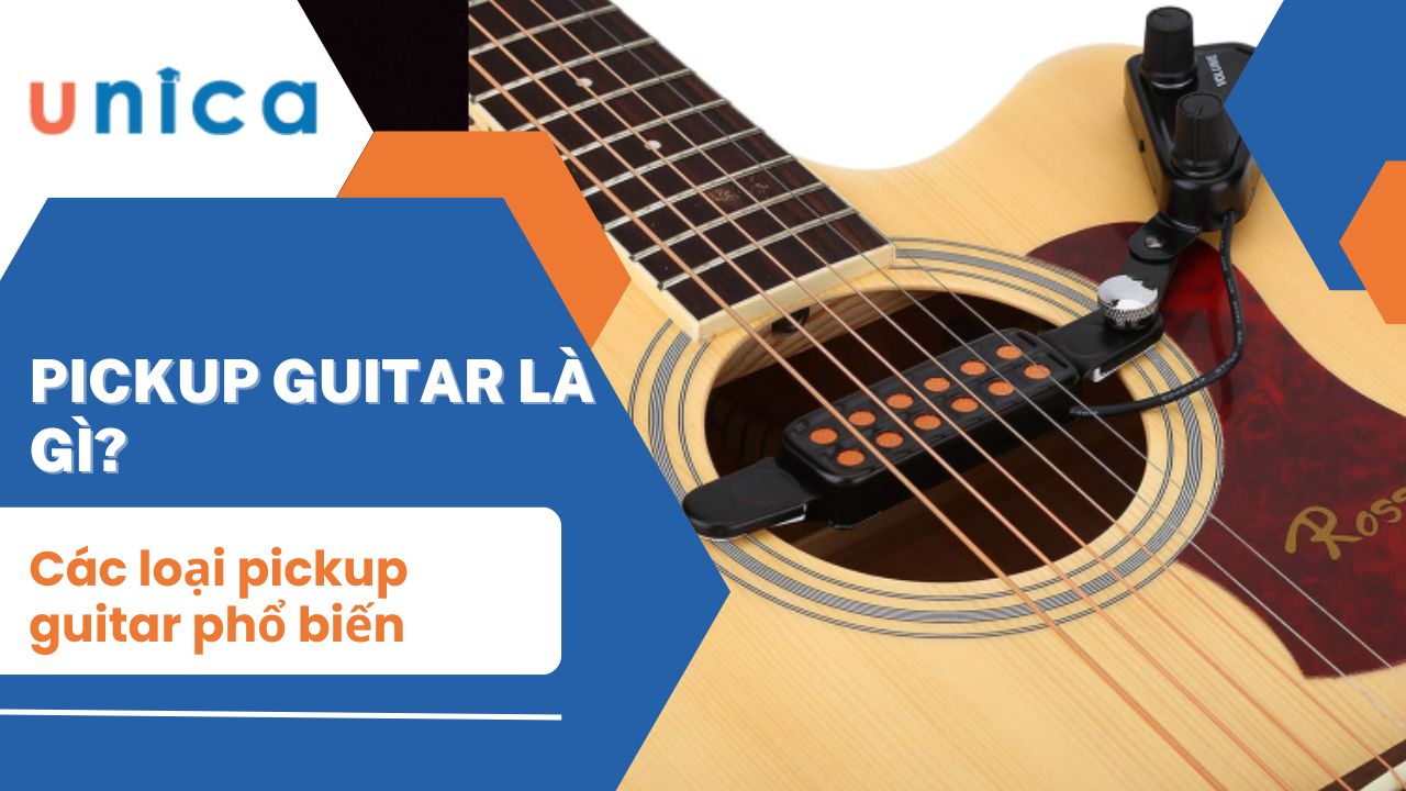 Pickup guitar là gì? Các loại pickup guitar phổ biến bạn nên biết