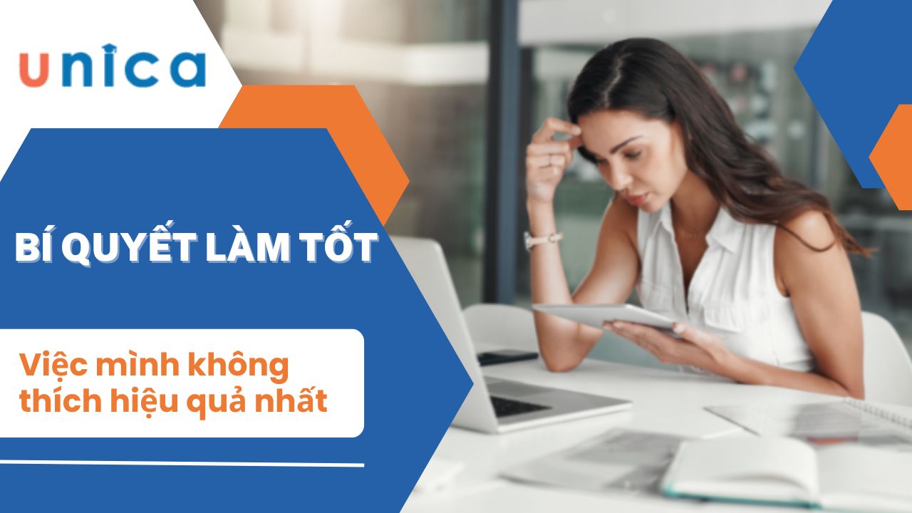 Bí quyết làm tốt việc mình không thích hiệu quả nhất