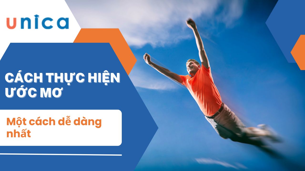 Cách thực hiện ước mơ một cách dễ dàng nhất