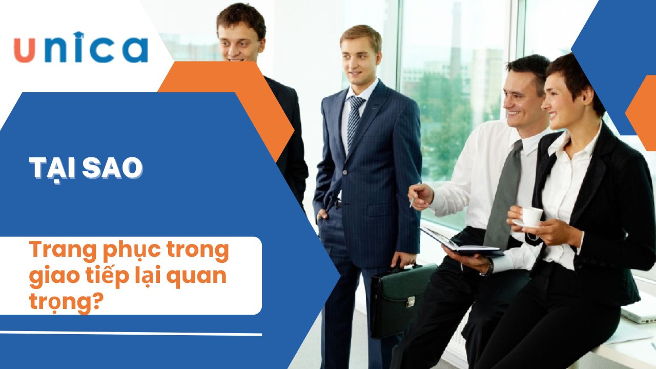 Tại sao trang phục trong giao tiếp lại quan trọng?