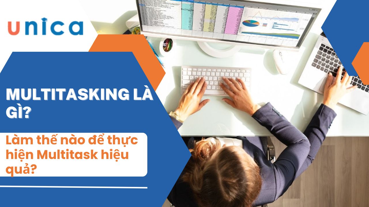 Multitasking là gì? Làm thế nào để thực hiện Multitask hiệu quả?