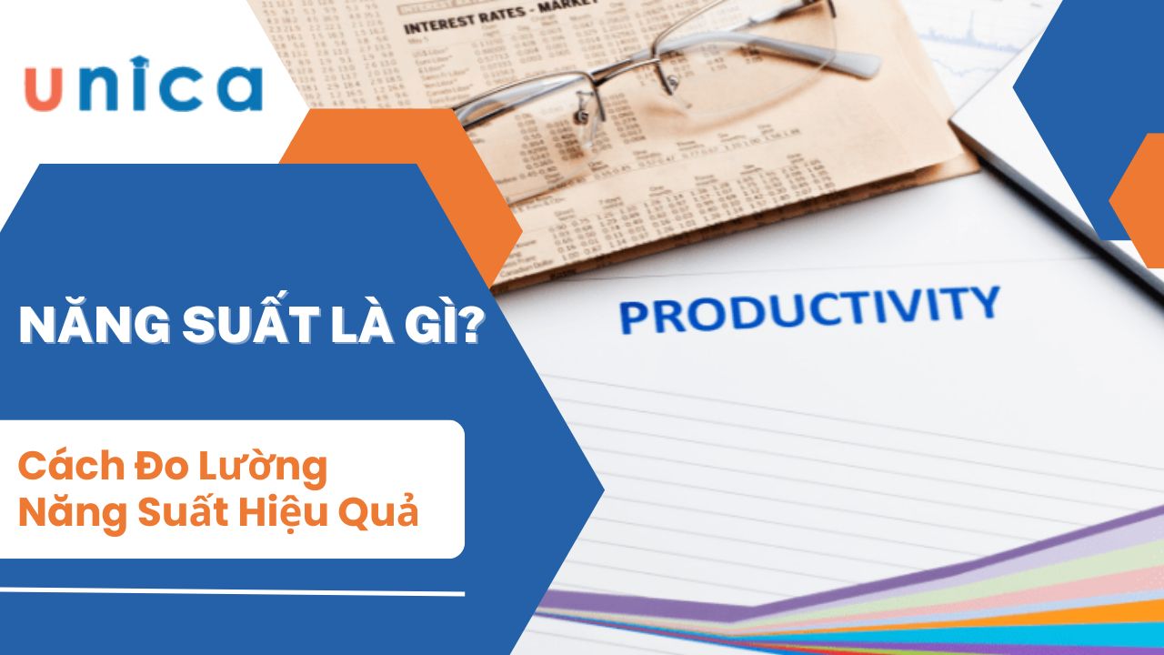 Năng Suất Là Gì? Cách Đo Lường Năng Suất Hiệu Quả