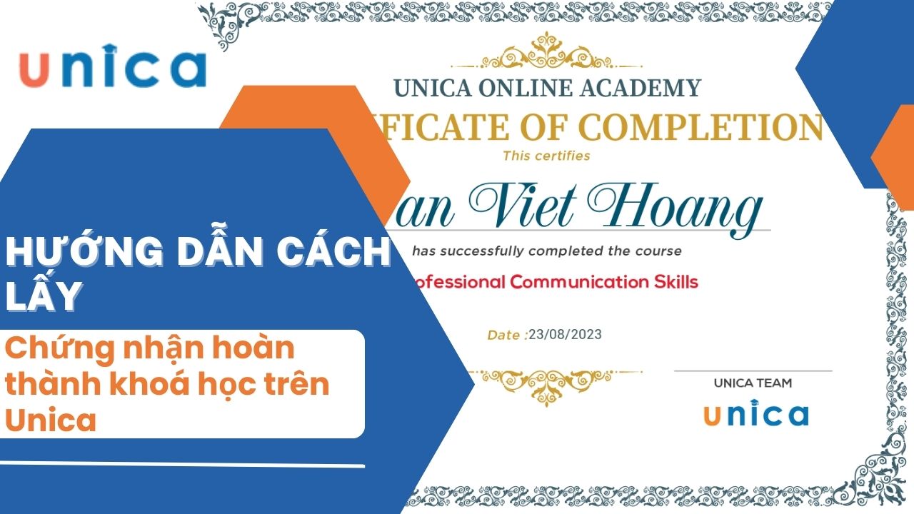 Hướng dẫn cách lấy Chứng nhận hoàn thành khoá học trên Unica