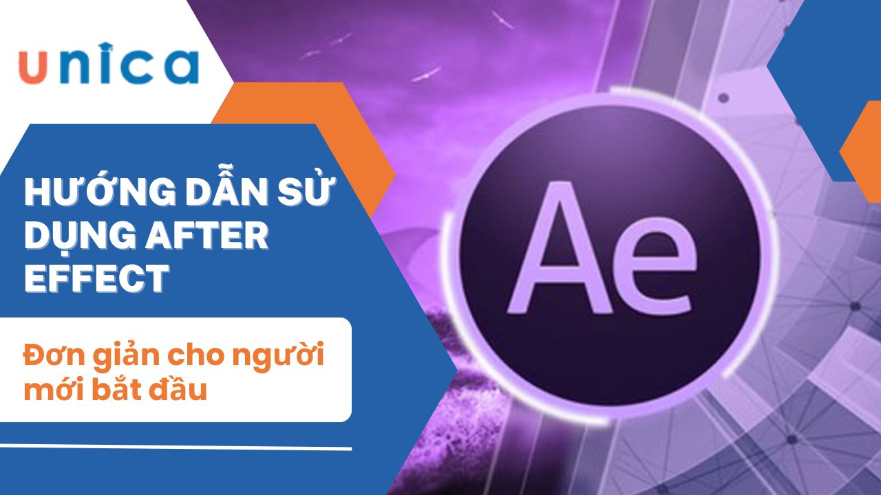 Hướng dẫn cách sử dụng After Effect siêu đơn giản