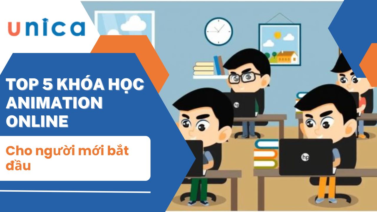 Top 5 khóa học Animation Online cho người mới bắt đầu