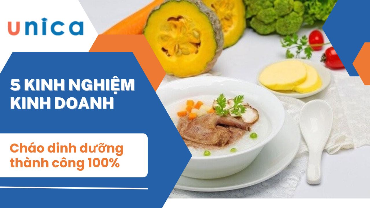 5 Kinh nghiệm kinh doanh cháo dinh dưỡng thành công 100%