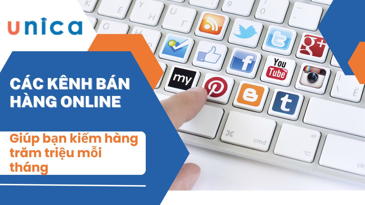 Các kênh bán hàng online giúp bạn kiếm hàng trăm triệu mỗi tháng