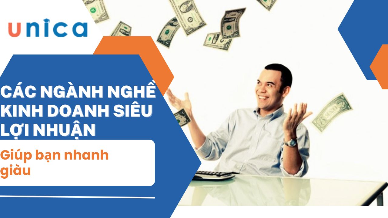 Các ngành nghề kinh doanh siêu lợi nhuận giúp bạn nhanh giàu