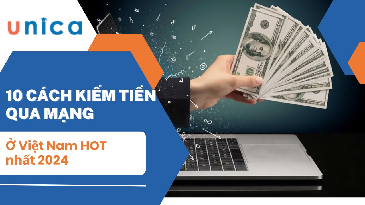 10 Cách kiếm tiền qua mạng ở Việt Nam HOT nhất 2024