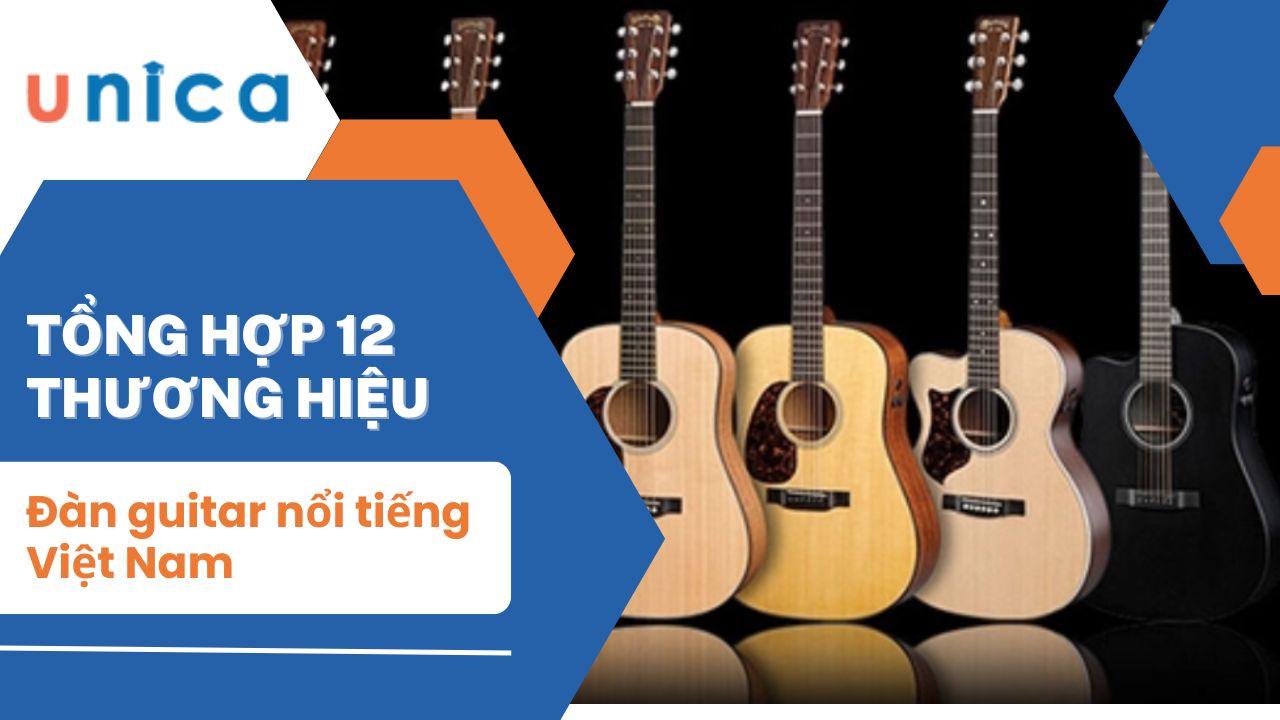Tổng hợp 12 thương hiệu đàn guitar nổi tiếng Việt Nam