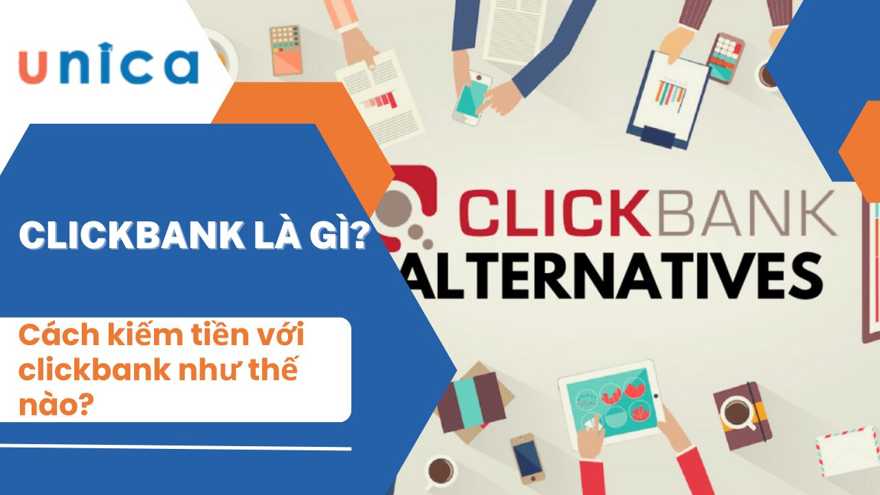 Clickbank là gì? Cách kiếm tiền với clickbank như thế nào?