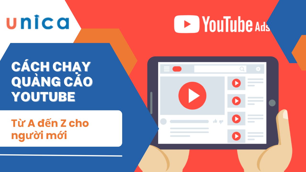 Hướng dẫn cách chạy quảng cáo YouTube (YouTube Ads) từ A đến Z cho người mới