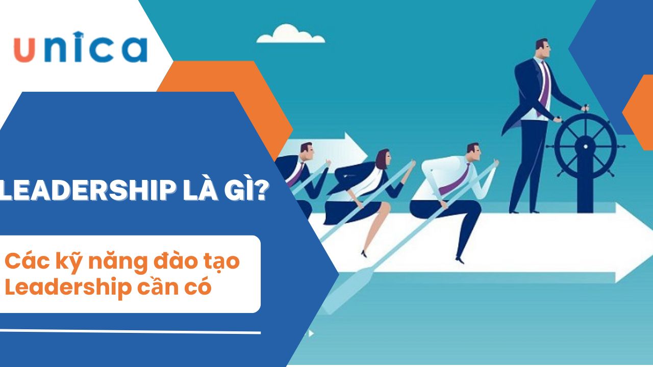 Tổng hợp các kỹ năng đào tạo Leadership cần có