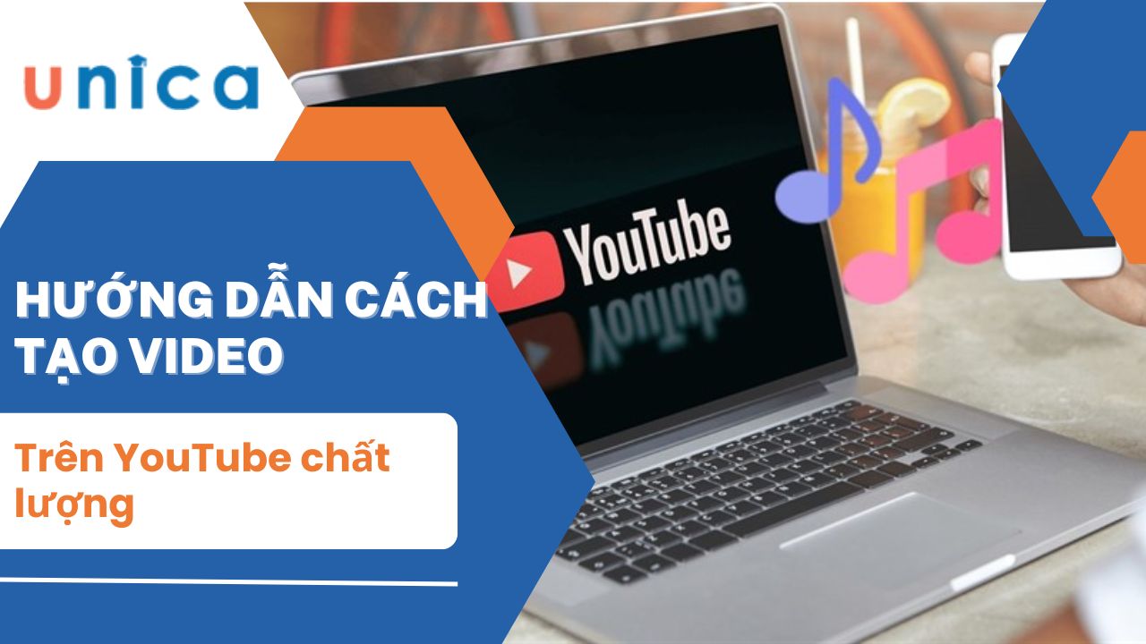 Hướng dẫn cách tạo video trên YouTube chất lượng