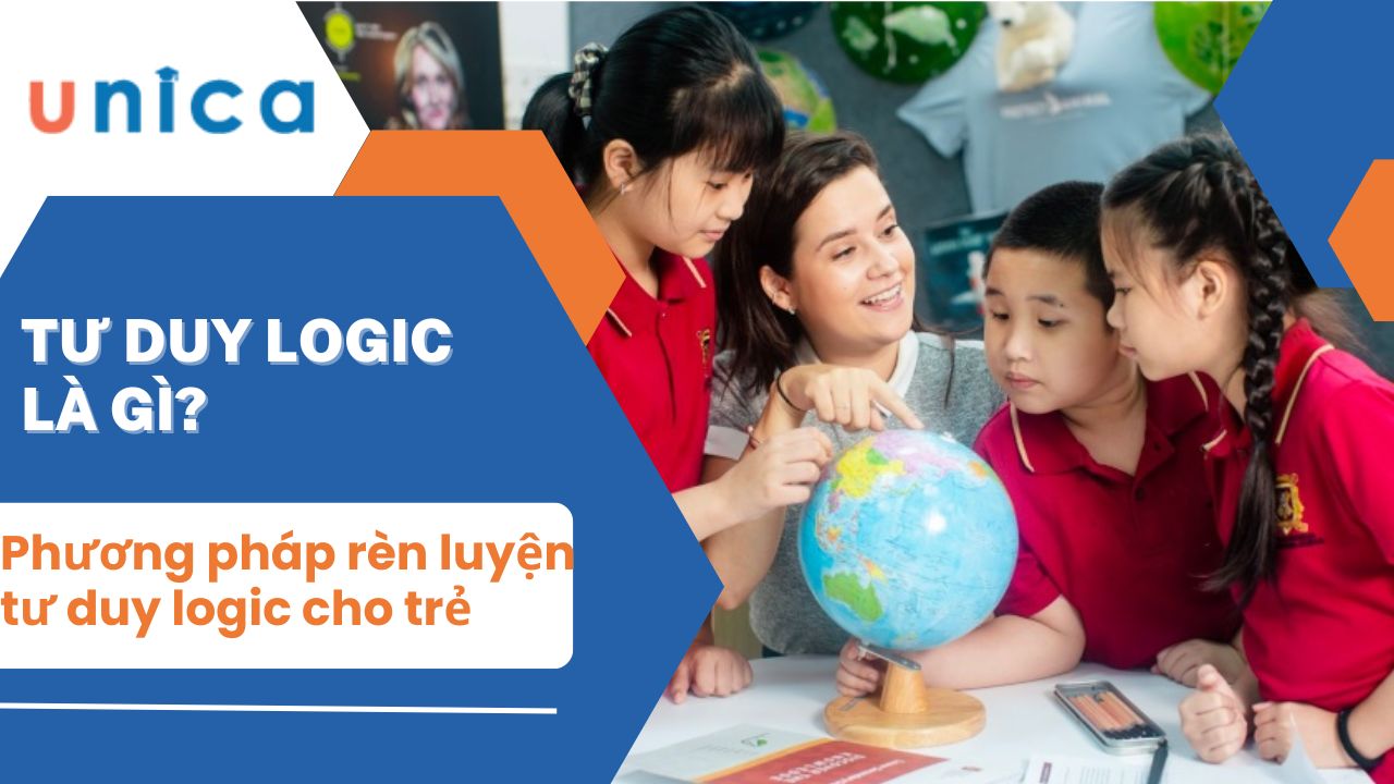 Tư duy logic là gì? 8 phương pháp rèn luyện tư duy logic cho trẻ