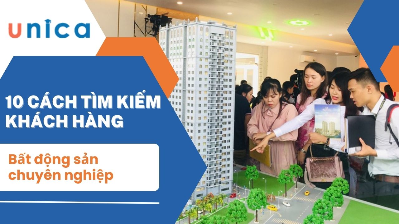 10 Cách tìm kiếm khách hàng bất động sản chuyên nghiệp