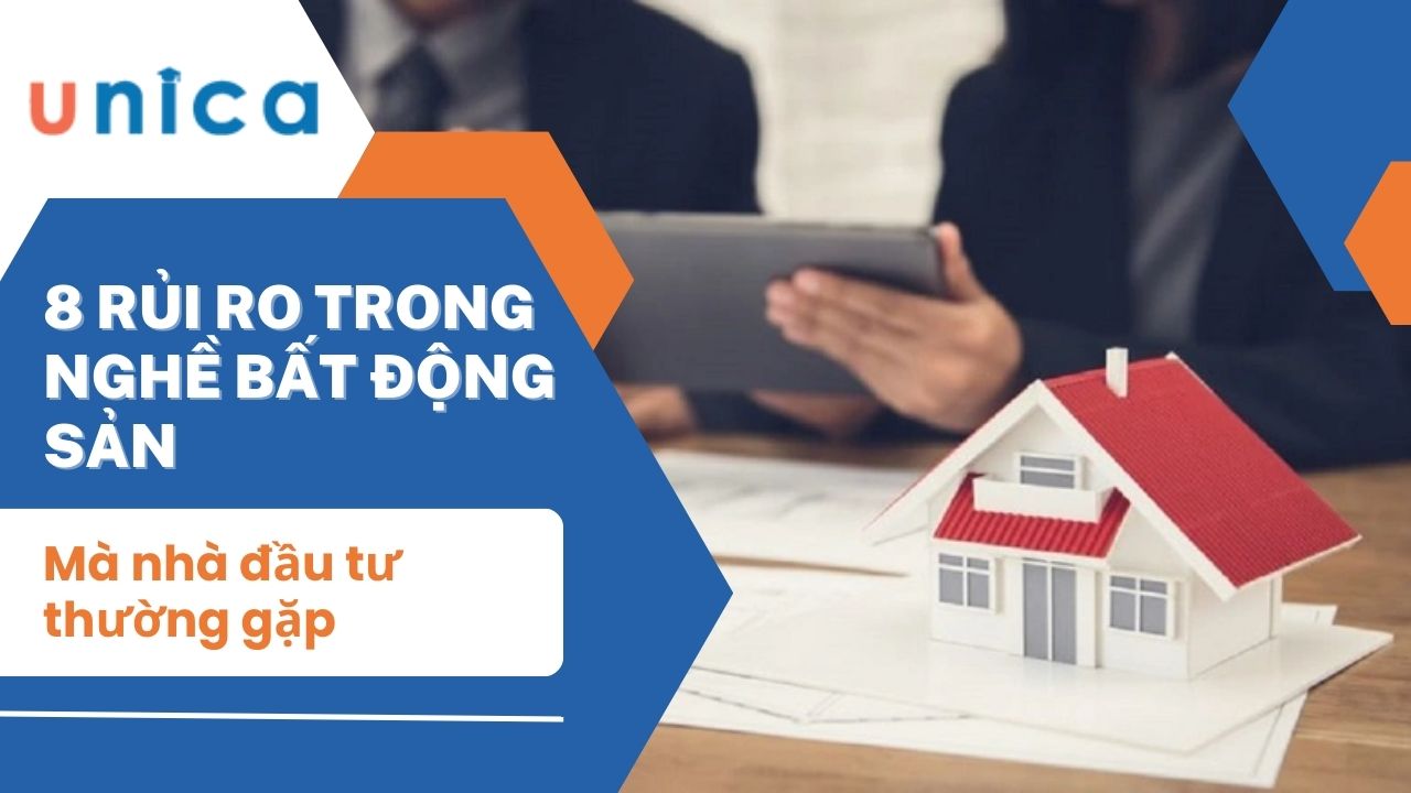 8 Rủi ro trong nghề bất động sản mà nhà đầu tư thường gặp
