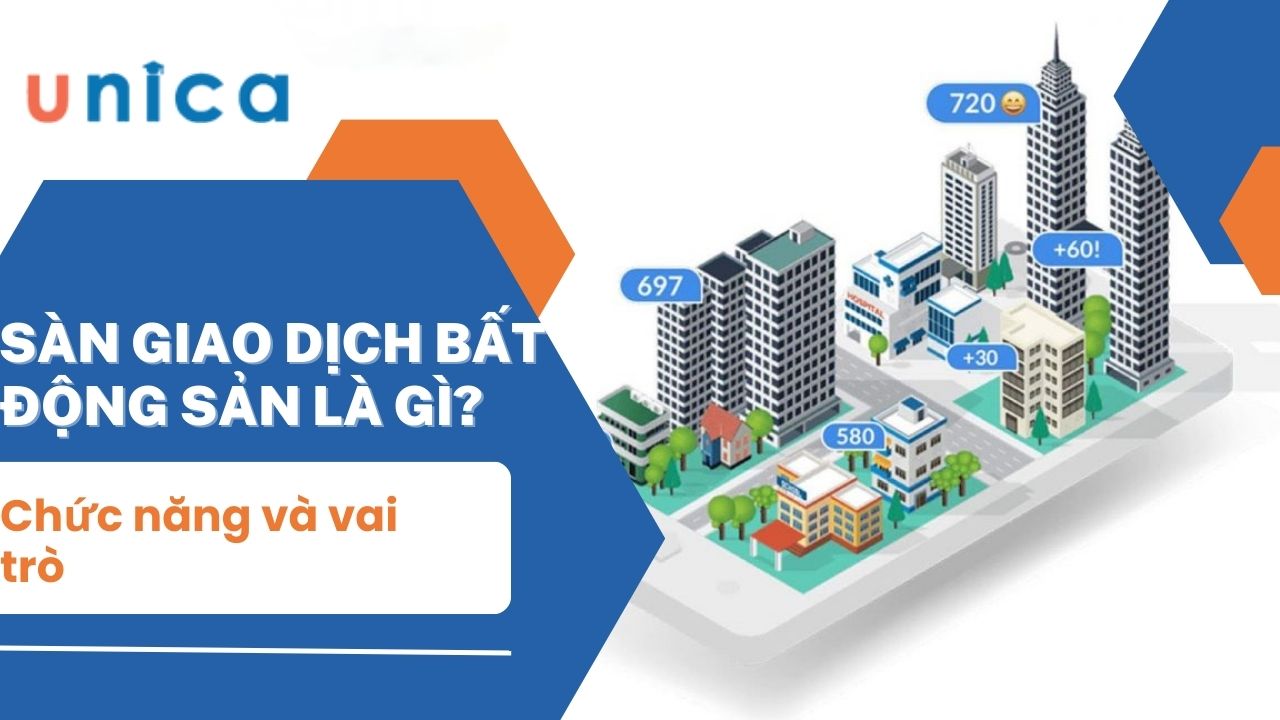 Sàn giao dịch bất động sản là gì? Chức năng và vai trò