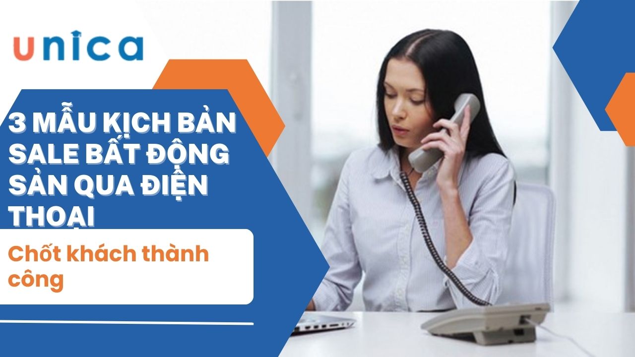 3 Mẫu kịch bản sale bất động sản qua điện thoại chốt khách thành công