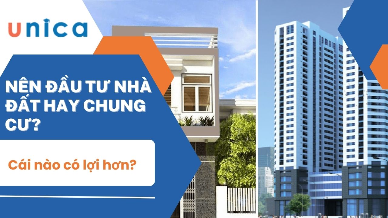 Nên đầu tư nhà đất hay chung cư? Cái nào có lợi hơn?