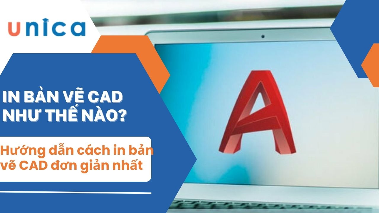 Cách in bản vẽ CAD đúng kỹ thuật và đầy đủ nhất