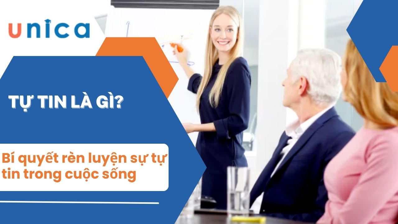 Tự tin là gì? Bí quyết rèn luyện sự tự tin trong cuộc sống