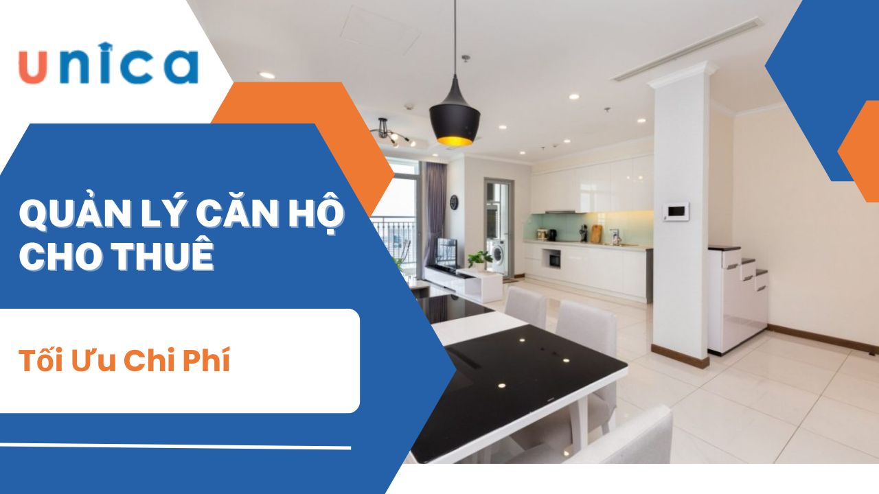 Cách quản lý căn hộ cho thuê tối ưu chi phí