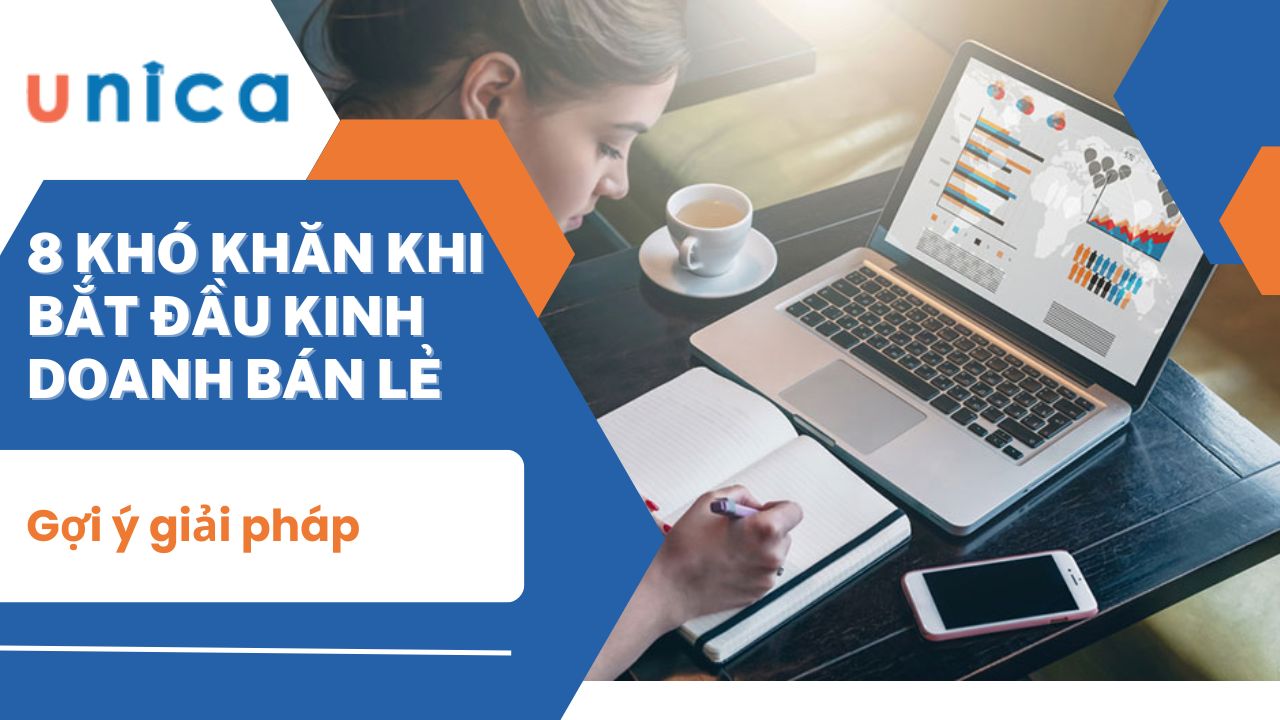 8 khó khăn khi bắt đầu kinh doanh bán lẻ và gợi ý giải pháp