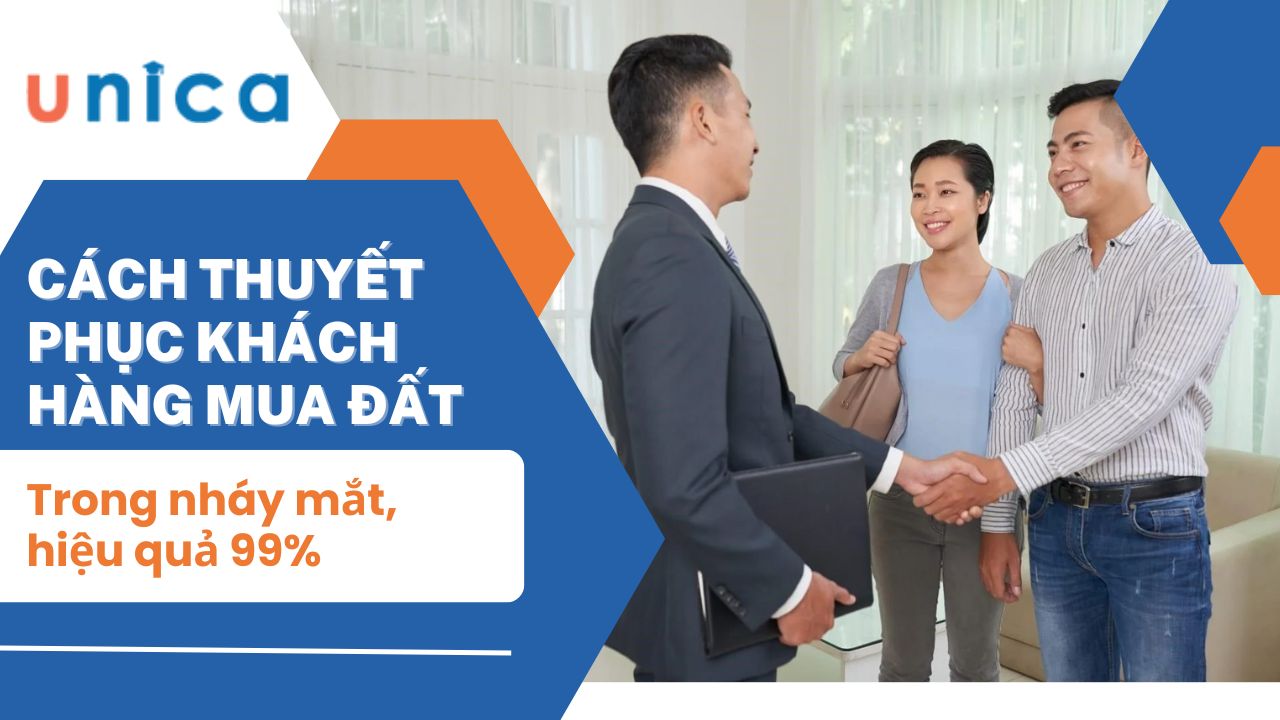 Cách thuyết phục khách hàng mua đất trong nháy mắt, hiệu quả 99%