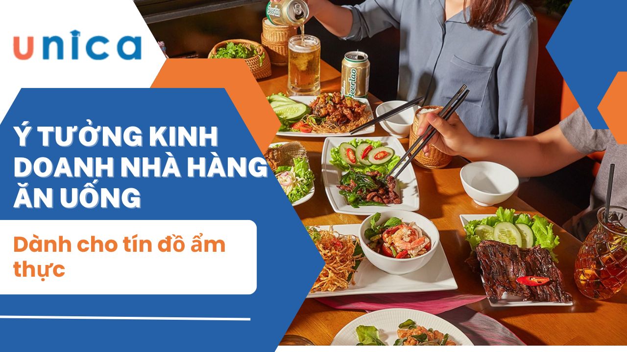 Ý tưởng kinh doanh nhà hàng ăn uống dành cho tín đồ ẩm thực