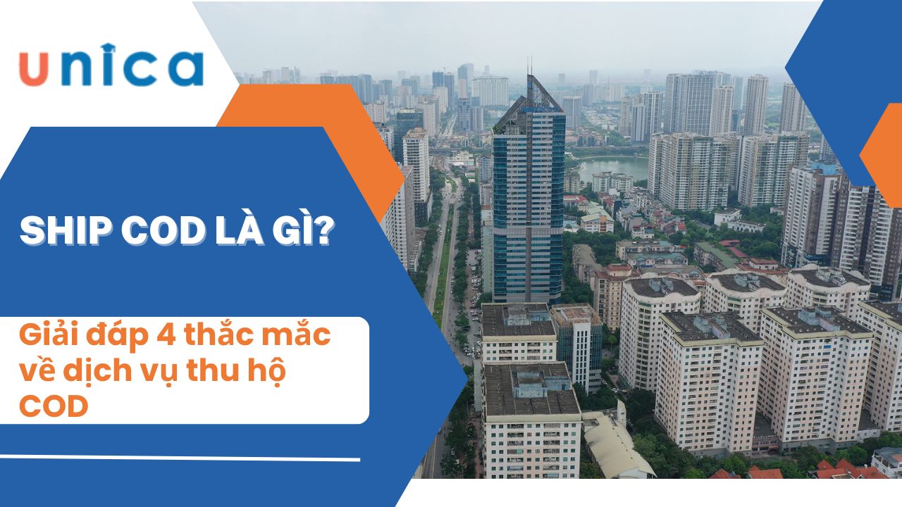 Ship COD là gì? Giải đáp 4 thắc mắc về dịch vụ thu hộ COD