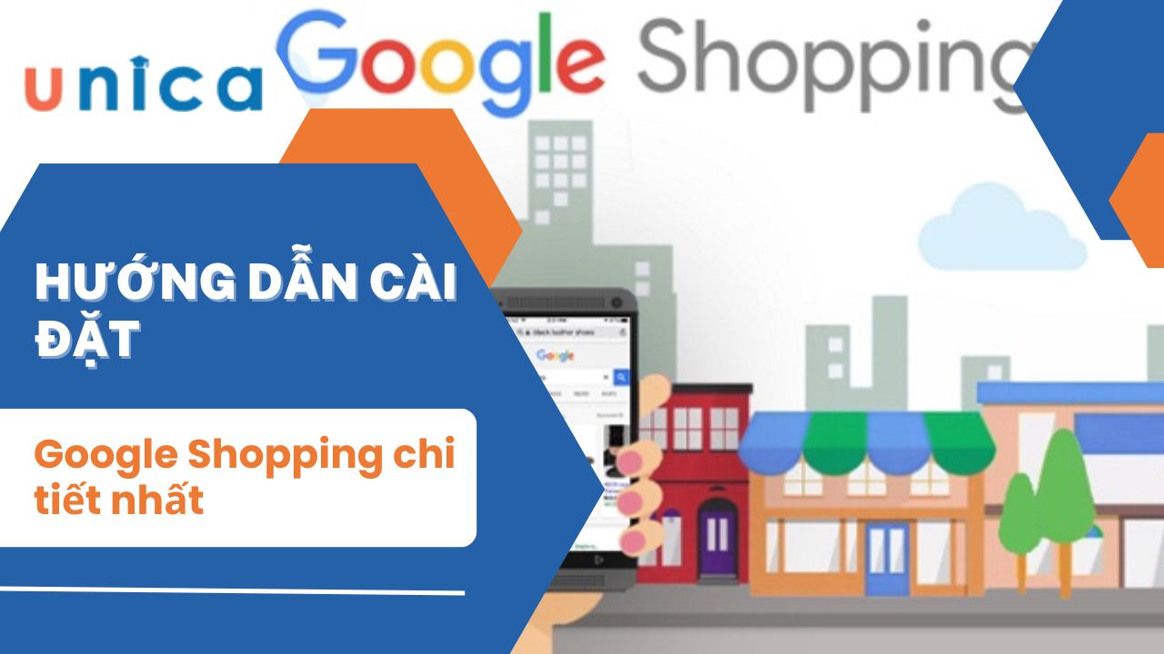 Hướng dẫn cài đặt Google Shopping chi tiết nhất