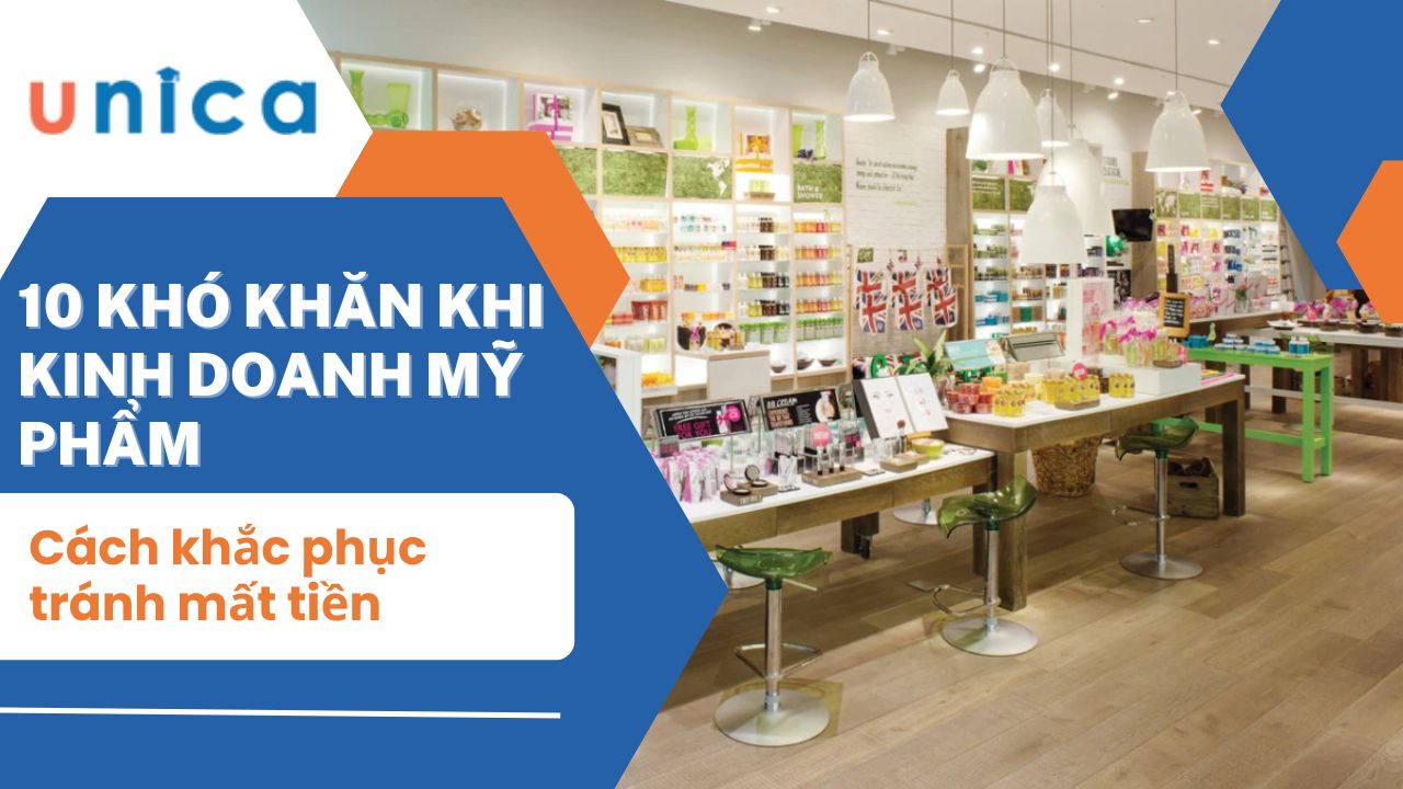 10 khó khăn khi kinh doanh mỹ phẩm và cách khắc phục tránh mất tiền