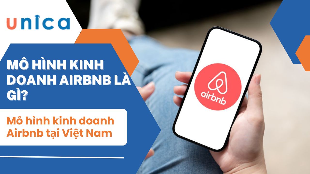 Airbnb là gì? Tìm hiểu mô hình kinh doanh Airbnb 