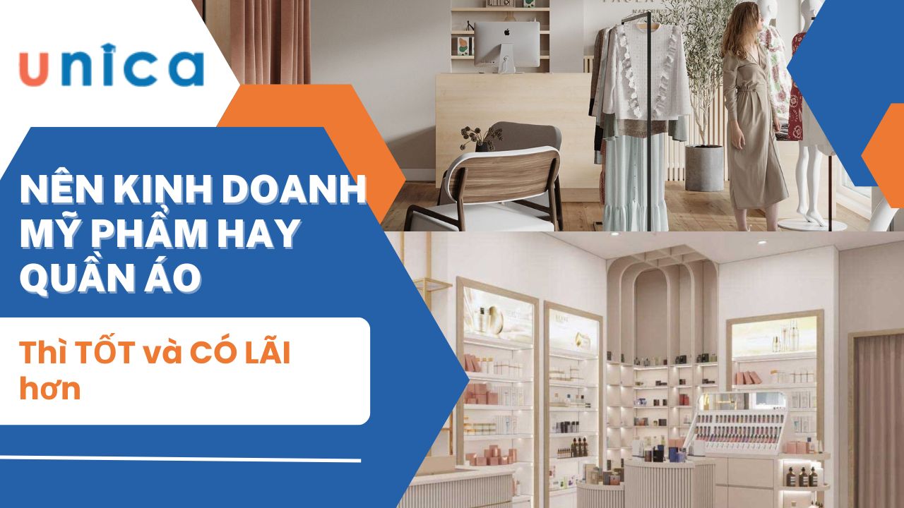 Nên kinh doanh mỹ phẩm hay quần áo thì TỐT và CÓ LÃI hơn