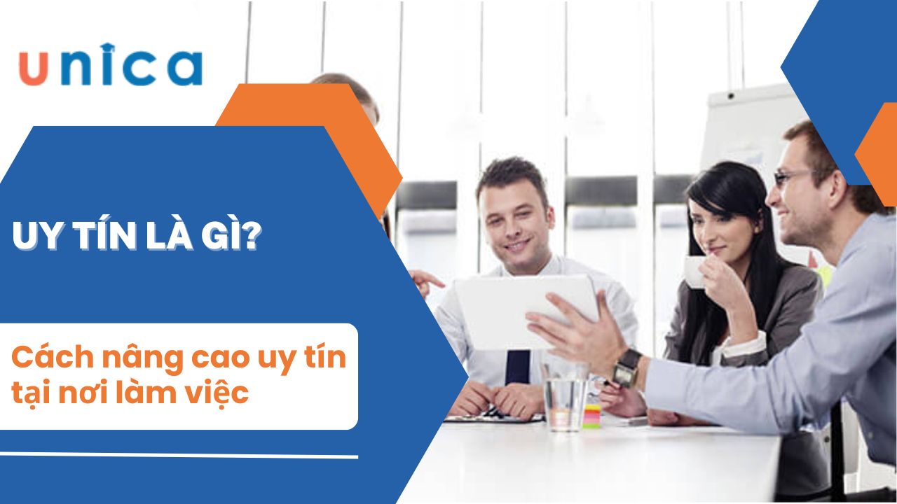 Uy tín là gì? Biểu hiện của người có uy tín