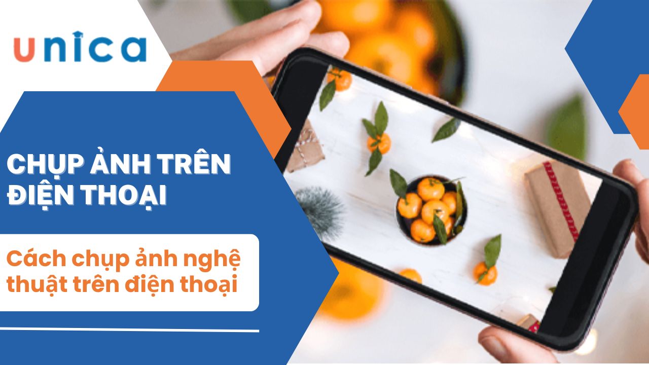 18 Cách chụp ảnh nghệ thuật bằng điện thoại cực chất